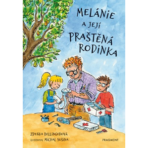 Melánie a její praštěná rodinka | Zdeňka Bellingerová, Michal Sušina