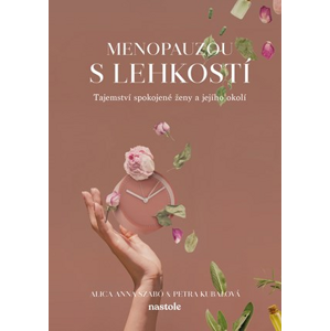 Menopauzou s lehkostí | Alica Anna Szabó, Petra Kubalová