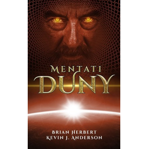 Mentati Duny | Brian Herbert, Dana Chodilová, Kevin J. Anderson