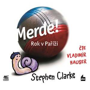 Merde! Rok v Paříži (audiokniha) | Stephen Clarke, Richard Podaný, Vladimír Hauser