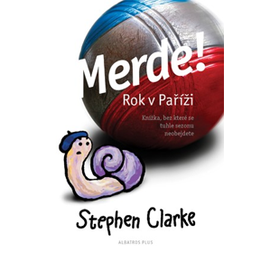 Merde! Rok v Paříži (brož.) | Stephen Clarke, Richard Podaný