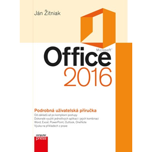 Microsoft Office 2016 Podrobná uživatelská příručka | Ján Žitniak
