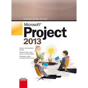 Microsoft Project 2013 | Drahoslav Dvořák, Jan Kališ