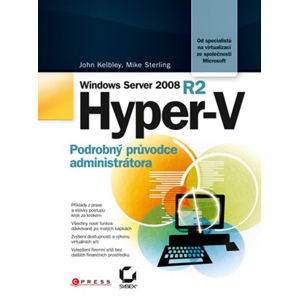 Microsoft Windows Server 2008 R2 Hyper-V | John Kelbley, Mike Sterling