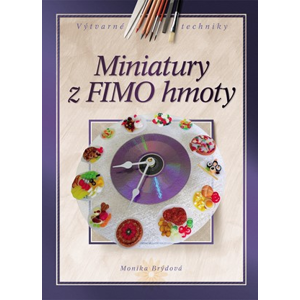 Miniatury z FIMO hmoty | Monika Brýdová