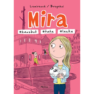 Mira - #hausbot #tata #laska | Markéta Kliková, Sabine Lemireová, Rasmus Bregnhoi