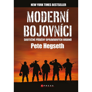 Moderní bojovníci - skutečné příběhy hrdinů  | Vlastislav Valda, Pete Hegseth