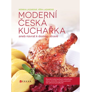 Moderní česká kuchařka | Monika Lazarová, Věra Lazarová