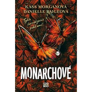 Monarchové | Kass Morgan, Danielle Paige, Danielle Paige, Petra Badalec