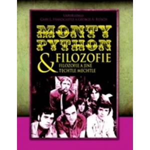 Monty Python & filozofie: filozofie a jiné techtle mechtle | George A. Reisch, Gary L. Hardcasle