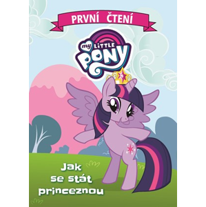 My Little Pony - Jak se stát princeznou | Kolektiv