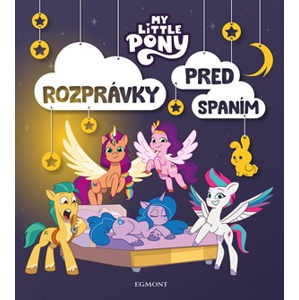 My Little Pony - Rozprávky pred spaním | Zuzana Močková Lorková, Kolektiv