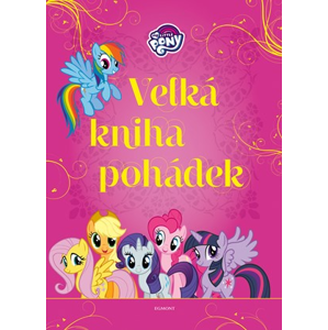 My Little Pony - Velká kniha pohádek | Kolektiv