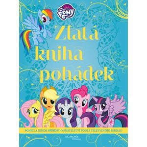 My Little Pony - Zlatá kniha pohádek | kolektiv