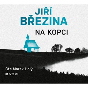 Na kopci (audiokniha) | Jiří Březina, Marek Holý