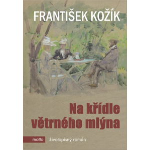 Na křídle větrného mlýna | František Kožík