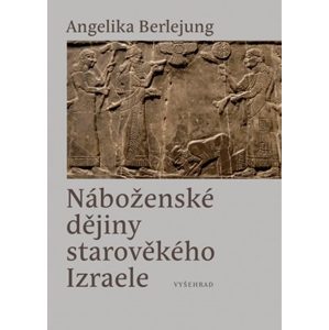 Náboženské dějiny starověkého Izraele | Angelika Berlejung