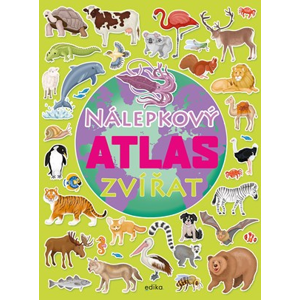 Nálepkový atlas zvířat | Kolektiv, Kolektiv