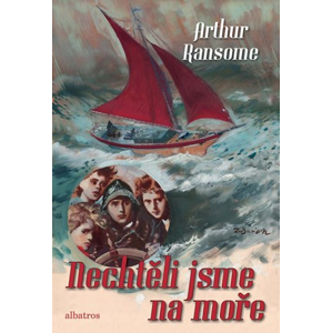 Nechtěli jsme na moře | Zdeněk Burian, Michal Chodanič, Arthur Ransome, Zora Wolfová, Zdeněk Daněk