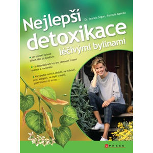 Nejlepší detoxikace léčivými bylinami | Franck Gigon, Patricia Bareau