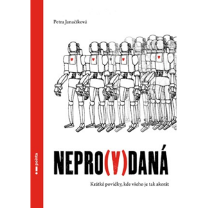Nepro(v)daná | Petra Janačíková