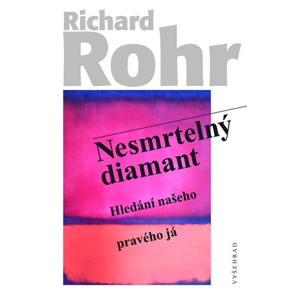 Nesmrtelný diamant | Richard Rohr, Lucie Kosíková Weissová