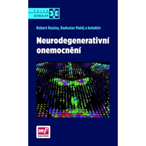 Neurodegenerativní onemocnění | Robert Rusina, Radoslav Matěj, kolektiv