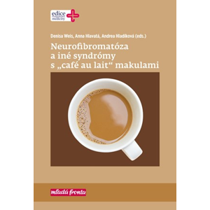 Neurofibromatóza a iné syndromy s „café au lait“ makulami | Andrea Hladíková, Anna Hlavatá, Denisa Weis