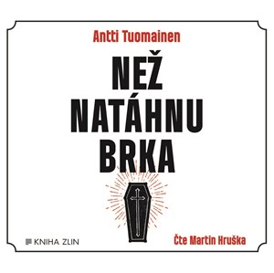 Než natáhnu brka (audiokniha) | Vladimír Piskoř, Antti Tuomainen, Olga Walló, Martin Hruška
