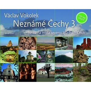 Neznámé Čechy 3 | Václav Vokolek