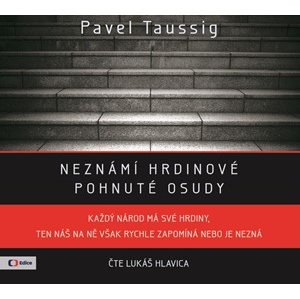Neznámí hrdinové  (audiokniha) | Pavel Taussig, Lukáš Hlavica