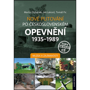 Nové putování po československém opevnění 1935–1989 | Martin Dubánek