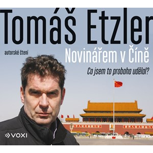 Novinářem v Číně (audiokniha) | Tomáš Etzler