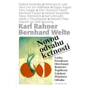 Novou odvahu k ctnosti | Karl Rahner, Bernhard Welte