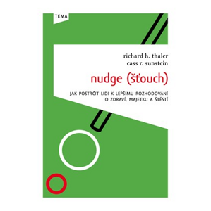 Nudge (Šťouch) | Cass R. Sunstein, Eva Dejmková, Richard H. Thaler