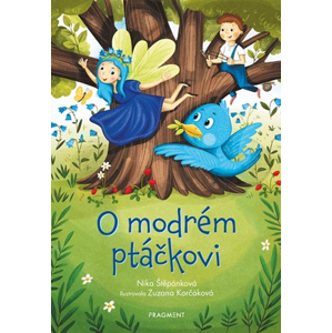 O modrém ptáčkovi | Nika Štěpánková, Zuzana Korčáková