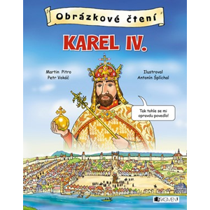 Obrázkové čtení - Karel IV. | Petr Vokáč, Martin Pitro, Antonín Šplíchal