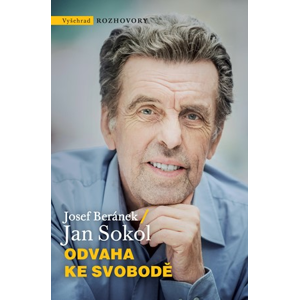 Odvaha ke svobodě | Jan Sokol, Josef Beránek