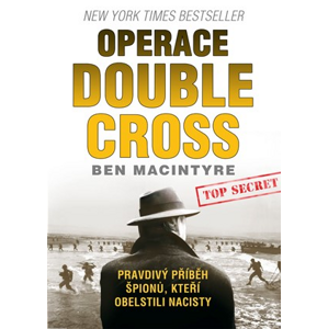 Operace Double Cross | Ben Macintyre