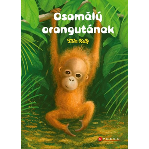 Osamělý orangutánek | Kolektiv, Tilda Kelly, Nikolas Malota