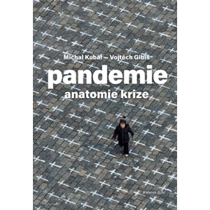 Pandemie: anatomie krize | Michal Kubal, Vojtěch Gibiš