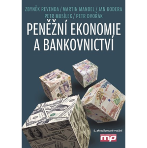Peněžní ekonomie a bankovnictví | Zbyněk Revenda, Martin Mandel, Jan Kodera, Petr Musílek, Petr Dvořák