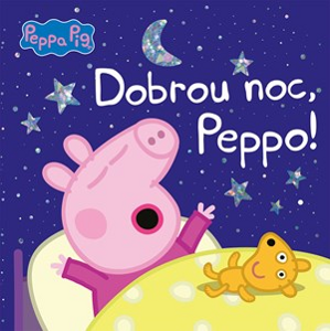 Peppa Pig - Dobrou noc, Peppo! | Kolektiv, Petra Vichrová