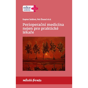 Perioperační medicína nejen pro praktické lékaře | Dagmar Seidlová, Petr Štourač