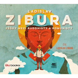 Pěšky mezi buddhisty a komunisty - audiokniha | Ladislav Zibura, Ladislav Zibura