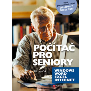 Počítač pro seniory: Vydání pro Windows 7 a Office 2010 | Jiří Lapáček