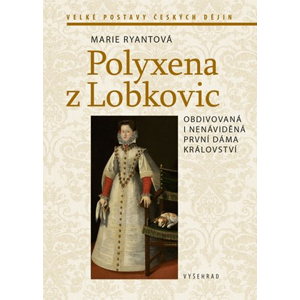 Polyxena z Lobkovic | Marie Ryantová