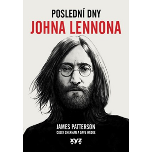 Poslední dny Johna Lennona | James Patterson, Jana Michalcová
