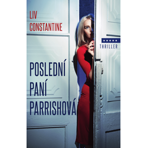 Poslední paní Parrishová | Liv Constantine, Hana Čapková