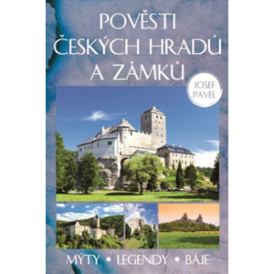 Pověsti českých hradů a zámků | Josef Pavel